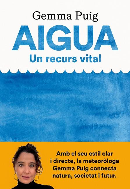 AIGUA, UN RECURS VITAL | 9788411731379 | PUIG FELIU, GEMMA | Galatea Llibres | Llibreria online de Reus, Tarragona | Comprar llibres en català i castellà online