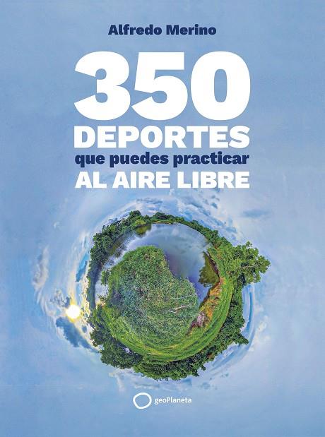350 DEPORTES QUE PUEDES PRACTICAR AL AIRE LIBRE | 9788408276739 | MERINO, ALFREDO | Galatea Llibres | Librería online de Reus, Tarragona | Comprar libros en catalán y castellano online