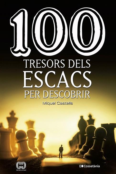 100 TRESORS DELS ESCACS PER DESCOBRIR | 9788413560502 | CASTELLS, MIQUEL | Galatea Llibres | Librería online de Reus, Tarragona | Comprar libros en catalán y castellano online