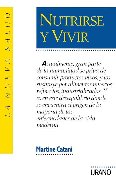 NUTRIRSE Y VIVIR | 9788479530211 | CATANI, MARTINE | Galatea Llibres | Llibreria online de Reus, Tarragona | Comprar llibres en català i castellà online