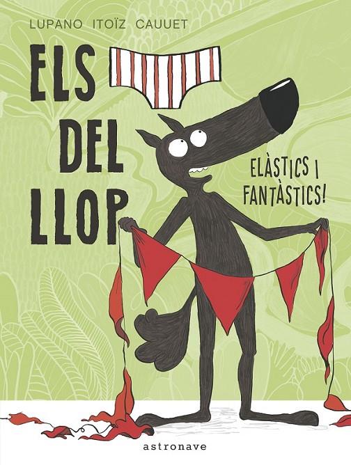 ELS CALÇOTETS DEL LLOP. ELASTICS I FANTASTICS | 9788467934298 | LUPANO - ITOIZ | Galatea Llibres | Llibreria online de Reus, Tarragona | Comprar llibres en català i castellà online