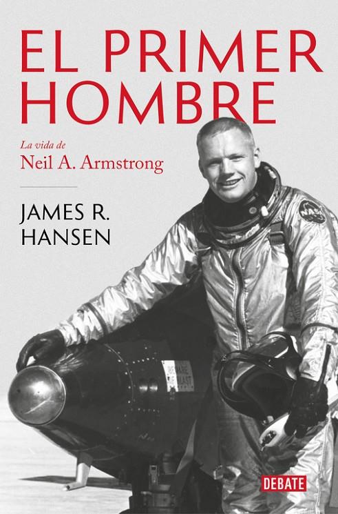 EL PRIMER HOMBRE. LA VIDA DE NEIL A. ARMSTRONG | 9788499928258 | HANSEN, JAMES R. | Galatea Llibres | Llibreria online de Reus, Tarragona | Comprar llibres en català i castellà online