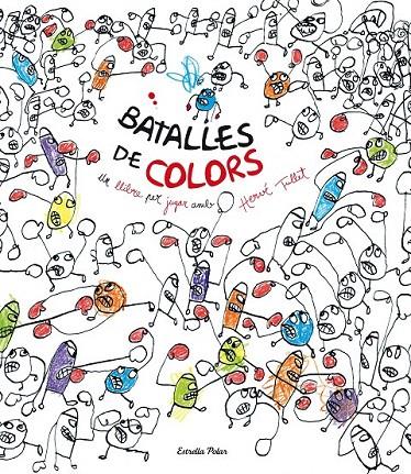 BATALLES DE COLORS | 9788490577264 | TULLET, HERVÉ | Galatea Llibres | Librería online de Reus, Tarragona | Comprar libros en catalán y castellano online