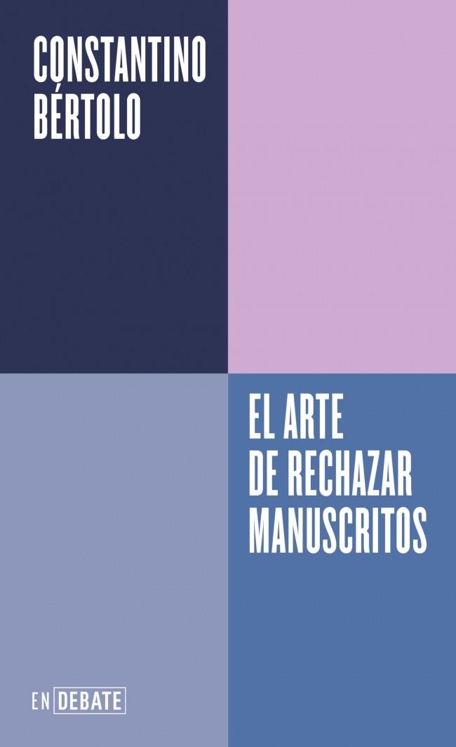 EL ARTE DE RECHAZAR MANUSCRITOS (SERIE ENDEBATE) | 9788410433830 | BÉRTOLO CADENAS, CONSTANTINO | Galatea Llibres | Llibreria online de Reus, Tarragona | Comprar llibres en català i castellà online