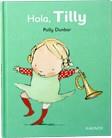 HOLA TILLY | 9788492750566 | DUNBAR, POLLY | Galatea Llibres | Librería online de Reus, Tarragona | Comprar libros en catalán y castellano online