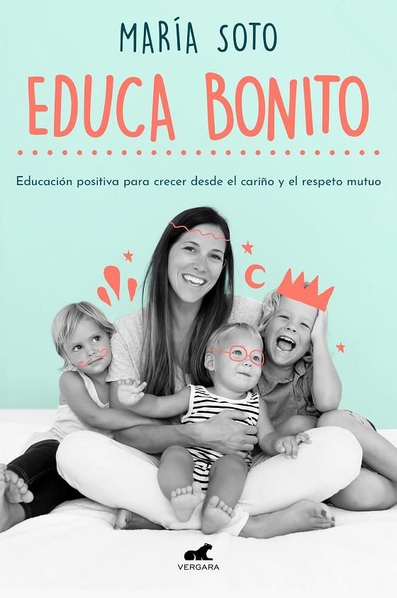 EDUCA BONITO | 9788417664923 | SOTO, MARÍA | Galatea Llibres | Llibreria online de Reus, Tarragona | Comprar llibres en català i castellà online
