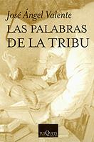 LAS PALABRAS DE LA TRIBU | 9788472234307 | VALENTE, JOSÉ ÁNGEL | Galatea Llibres | Librería online de Reus, Tarragona | Comprar libros en catalán y castellano online