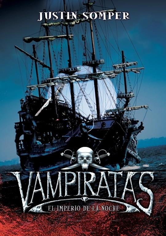VAMPIRATAS 5. EL IMPERIO DE LA NOCHE | 9788484417224 | SOMPER, JUSTIN | Galatea Llibres | Librería online de Reus, Tarragona | Comprar libros en catalán y castellano online