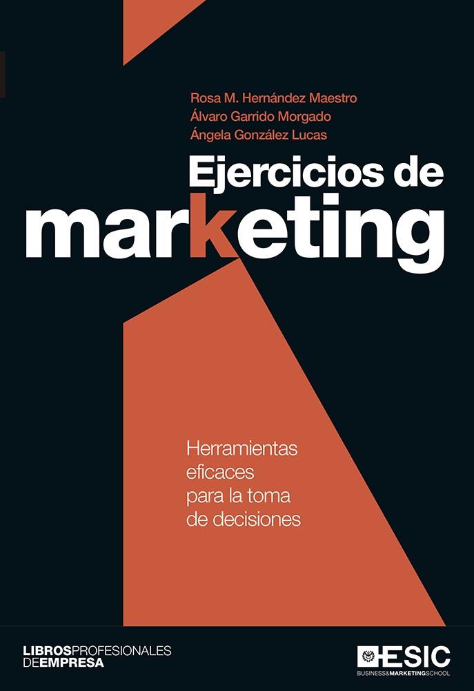EJERCICIOS DE MARKETING | 9788416462650 | HERNÁNDEZ MAESTRO, ROSA M./GARRIDO MORGADO, ÁLVARO/GONZÁLEZ LUCAS, ÁNGELA | Galatea Llibres | Librería online de Reus, Tarragona | Comprar libros en catalán y castellano online