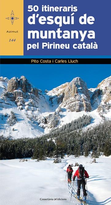 50 ITINERARIS D'ESQUÍ DE MUNTANYA PEL PIRINEU CATALÀ | 9788490343784 | COSTA I SERNA , PITO/LLUCH BREUGELMANS, CARLES | Galatea Llibres | Librería online de Reus, Tarragona | Comprar libros en catalán y castellano online