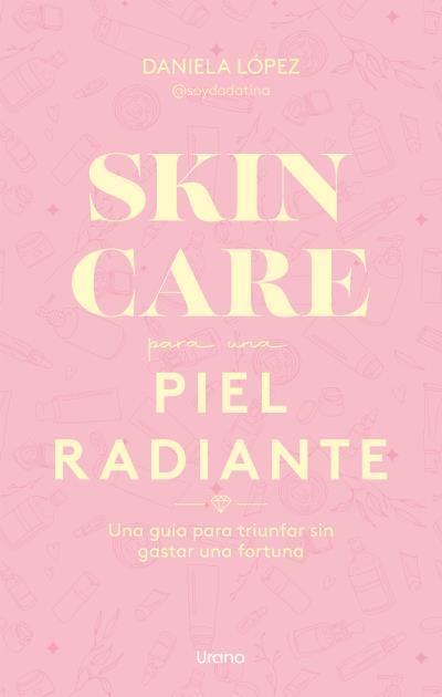 SKINCARE PARA UNA PIEL RADIANTE | 9788418714290 | DADATINA | Galatea Llibres | Librería online de Reus, Tarragona | Comprar libros en catalán y castellano online