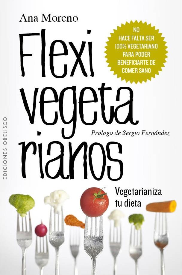 FLEXIVEGETARIANOS | 9788416192052 | MORENO DÍAZ, ANA BEATRIZ | Galatea Llibres | Librería online de Reus, Tarragona | Comprar libros en catalán y castellano online