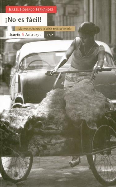 NO ES FACIL! MUJERES CUBANAS Y LA CRISIS REVOLUCIONARIA | 9788474264579 | HOLGADO FERNANDEZ, ISABEL | Galatea Llibres | Librería online de Reus, Tarragona | Comprar libros en catalán y castellano online