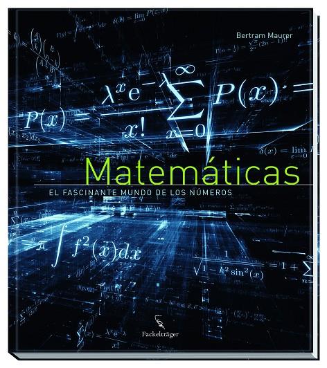 MATEMÁTICAS. EL FASCINANTE MUNDO DE LOS NÚMEROS | 9783771600334 | MAURER, BERTRAM | Galatea Llibres | Llibreria online de Reus, Tarragona | Comprar llibres en català i castellà online