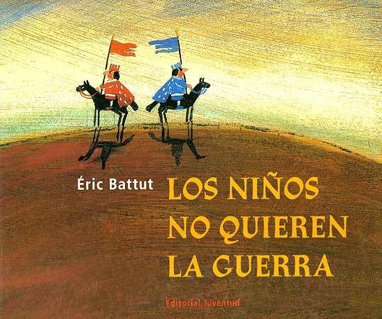 NIÑOS NO QUIEREN LA GUERRA, LOS | 9788426131881 | BATTUT, ERIC | Galatea Llibres | Librería online de Reus, Tarragona | Comprar libros en catalán y castellano online