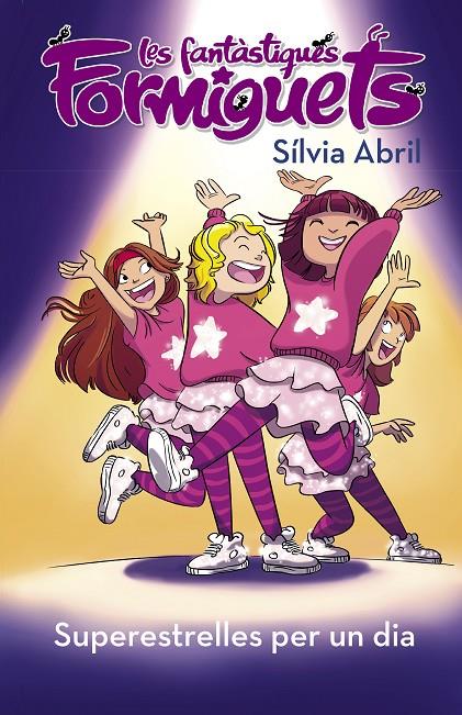 SUPERESTRELLES PER UN DIA. LES FANTÀSTIQUES FORMIGUETS 2 | 9788448855574 | ABRIL, SÍLVIA | Galatea Llibres | Llibreria online de Reus, Tarragona | Comprar llibres en català i castellà online