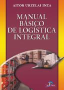 MANUAL BASICO DE LOGISTICA INTEGRAL | 9788479787752 | URZELAI INZA, AITOR | Galatea Llibres | Librería online de Reus, Tarragona | Comprar libros en catalán y castellano online