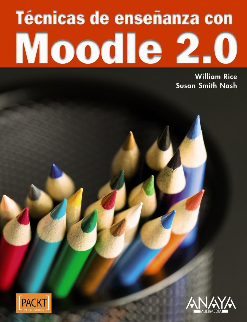 TÉCNICAS DE ENSEÑANZA CON MOODLE 2.0 | 9788441529120 | RICE, WILLIAM/SMITH NASH, SUSAN | Galatea Llibres | Librería online de Reus, Tarragona | Comprar libros en catalán y castellano online