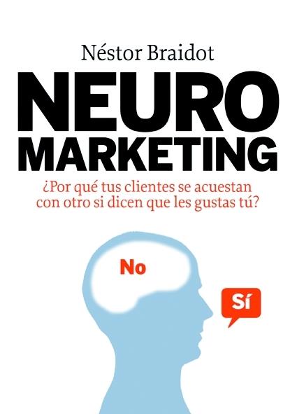 NEUROMARKETING | 9788498750447 | BRAIDOT, NESTOR | Galatea Llibres | Librería online de Reus, Tarragona | Comprar libros en catalán y castellano online