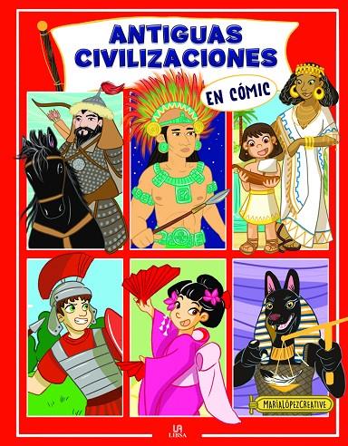 ANTIGUAS CIVILIZACIONES EN CÓMIC | 9788466242660 | LÓPEZ CREATIVE, MARÍA/EQUIPO EDITORIAL | Galatea Llibres | Librería online de Reus, Tarragona | Comprar libros en catalán y castellano online