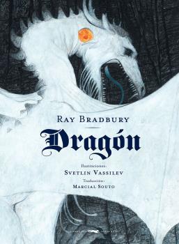 DRAGÓN | 9788494773556 | BRADBURY, RAY | Galatea Llibres | Llibreria online de Reus, Tarragona | Comprar llibres en català i castellà online