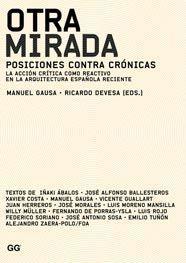 OTRA MIRADA. POSICIONES CONTRA CRÓNICAS. | 9788425223464 | DEVESA, RICARDO/ GAUSA, MANUEL (EDS.) | Galatea Llibres | Librería online de Reus, Tarragona | Comprar libros en catalán y castellano online
