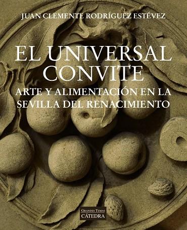 EL UNIVERSAL CONVITE | 9788437642734 | RODRÍGUEZ ESTÉVEZ, JUAN CLEMENTE | Galatea Llibres | Librería online de Reus, Tarragona | Comprar libros en catalán y castellano online