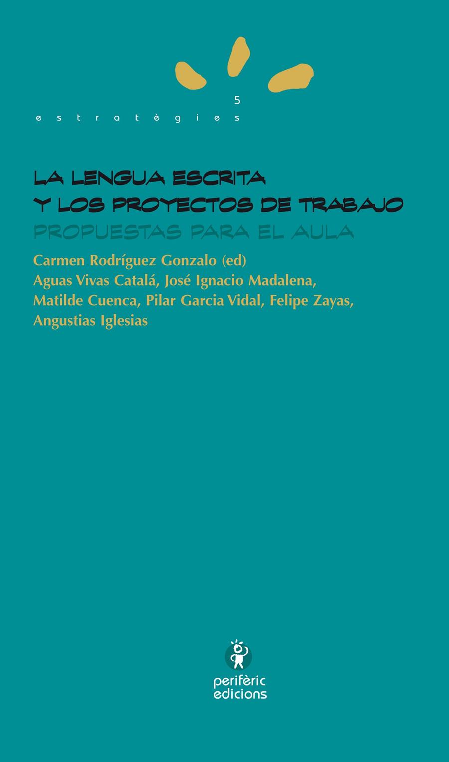 LENGUA ESCRITA Y LOS PROYECTOS DE TRABAJO, LA | 9788492435050 | VV.AA | Galatea Llibres | Llibreria online de Reus, Tarragona | Comprar llibres en català i castellà online