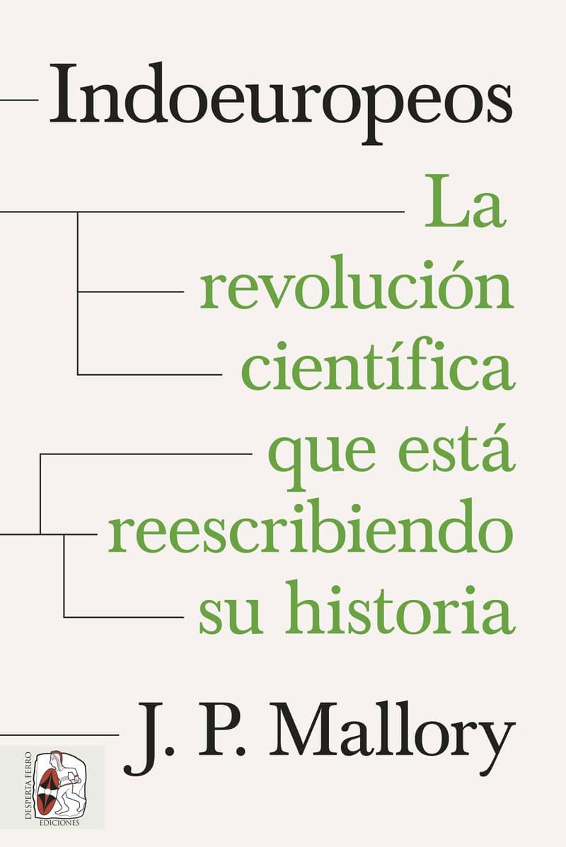 INDOEUROPEOS. LA REVOLUCIÓN CIENTÍFICA QUE ESTÁ REESCRIBIENDO SU HISTORIA | 9788412984682 | MALLORY, J. P. | Galatea Llibres | Librería online de Reus, Tarragona | Comprar libros en catalán y castellano online