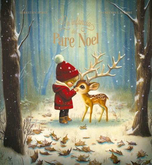 LA INFÀNCIA DEL PARE NOEL | 9788447955237 | PEREZ, SÉBASTIEN | Galatea Llibres | Librería online de Reus, Tarragona | Comprar libros en catalán y castellano online