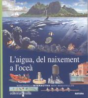 AIGUA, DEL NAIXEMENT A L'OCEA, L' | 9788476299944 | GALLIMARD JEUNESSE, ÉDITIONS | Galatea Llibres | Librería online de Reus, Tarragona | Comprar libros en catalán y castellano online