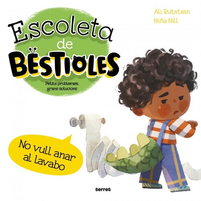 ESCOLETA DE BESTIOLES - NO VULL ANAR AL LAVABO | 9788427249561 | RUTSTEIN, ALI | Galatea Llibres | Llibreria online de Reus, Tarragona | Comprar llibres en català i castellà online