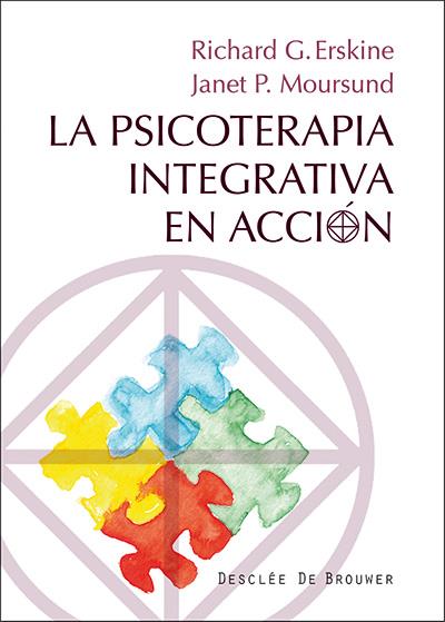 LA PSICOTERAPIA INTEGRATIVA EN ACCIÓN | 9788433026842 | ERSKINE, RICHARD G./MOURSUND, JANET P. | Galatea Llibres | Librería online de Reus, Tarragona | Comprar libros en catalán y castellano online