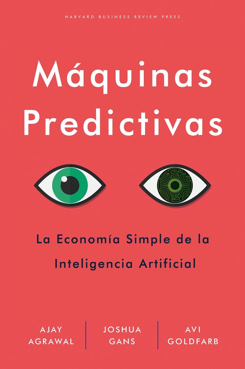 MÁQUINAS PREDICTIVAS | 9788494949388 | AGRAWAL, AJAY/GANS, JOSHUA/GOLDFARB, AVI | Galatea Llibres | Llibreria online de Reus, Tarragona | Comprar llibres en català i castellà online