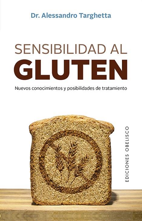 SENSIBILIDAD AL GLUTEN | 9788491116547 | TARGHETTA, ALESSANDRO | Galatea Llibres | Librería online de Reus, Tarragona | Comprar libros en catalán y castellano online