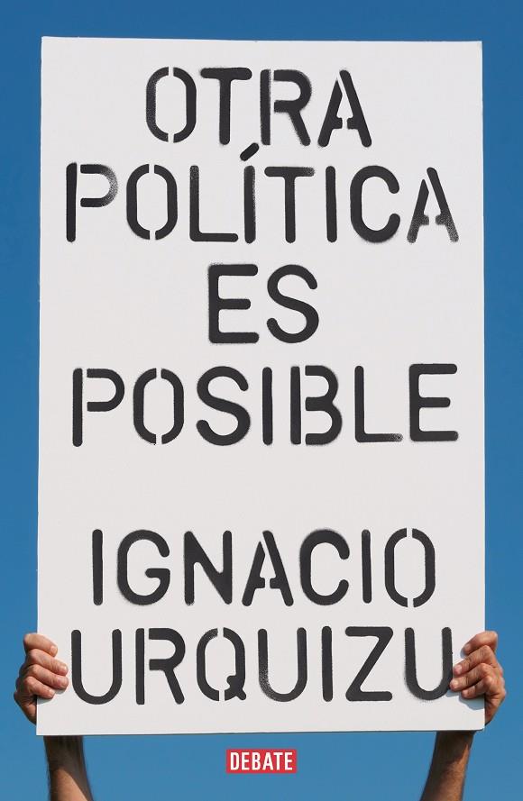 OTRA POLÍTICA ES POSIBLE | 9788418056802 | URQUIZU, IGNACIO | Galatea Llibres | Llibreria online de Reus, Tarragona | Comprar llibres en català i castellà online