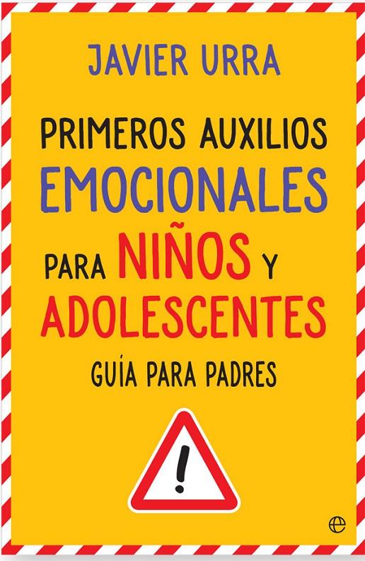 PRIMEROS AUXILIOS EMOCIONALES PARA NIÑOS Y ADOLESCENTES | 9788490608760 | URRA, JAVIER | Galatea Llibres | Librería online de Reus, Tarragona | Comprar libros en catalán y castellano online