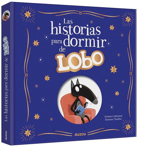 LAS HISTORIAS PARA DORMIR DE LOBO | 9791039584241 | LALLEMAND, ORIANNE/THUILLIER, ÉLÉONORE | Galatea Llibres | Llibreria online de Reus, Tarragona | Comprar llibres en català i castellà online