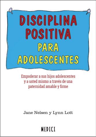 DISCIPLINA POSITIVA PARA ADOLESCENTES | 9788497991735 | NELSEN,JANE/LOTT,LYNN | Galatea Llibres | Librería online de Reus, Tarragona | Comprar libros en catalán y castellano online