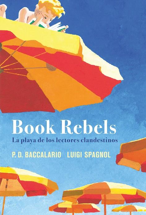 BOOK REBELS | 9788419004857 | BACCALARIO, PIERDOMENICO / SPAGNOL, LUIGI | Galatea Llibres | Llibreria online de Reus, Tarragona | Comprar llibres en català i castellà online