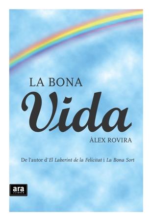 BONA VIDA, LA | 9788492406982 | ROVIRA, ALEX | Galatea Llibres | Librería online de Reus, Tarragona | Comprar libros en catalán y castellano online