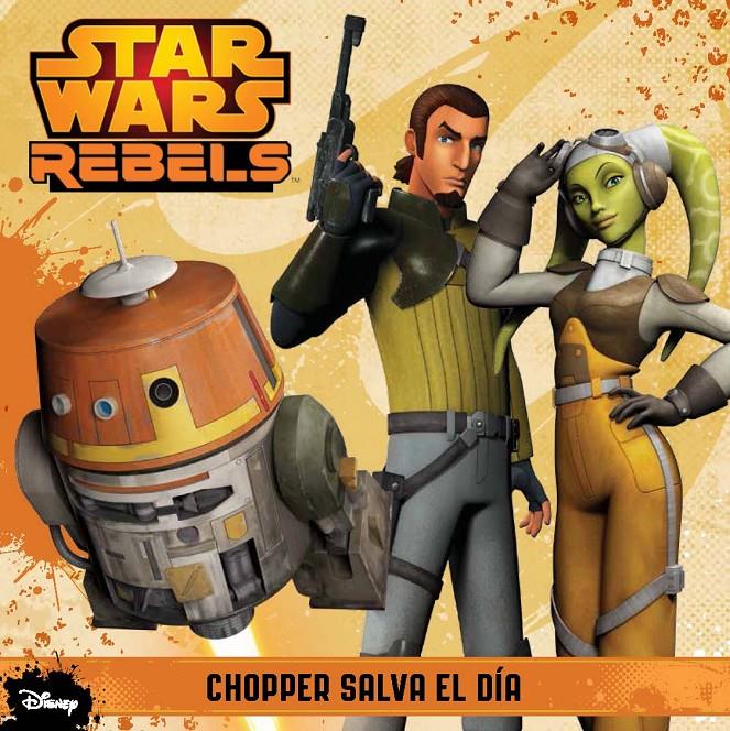 STAR WARS REBELS. CHOPPER SALVA EL DÍA | 9788408133896 | Galatea Llibres | Llibreria online de Reus, Tarragona | Comprar llibres en català i castellà online