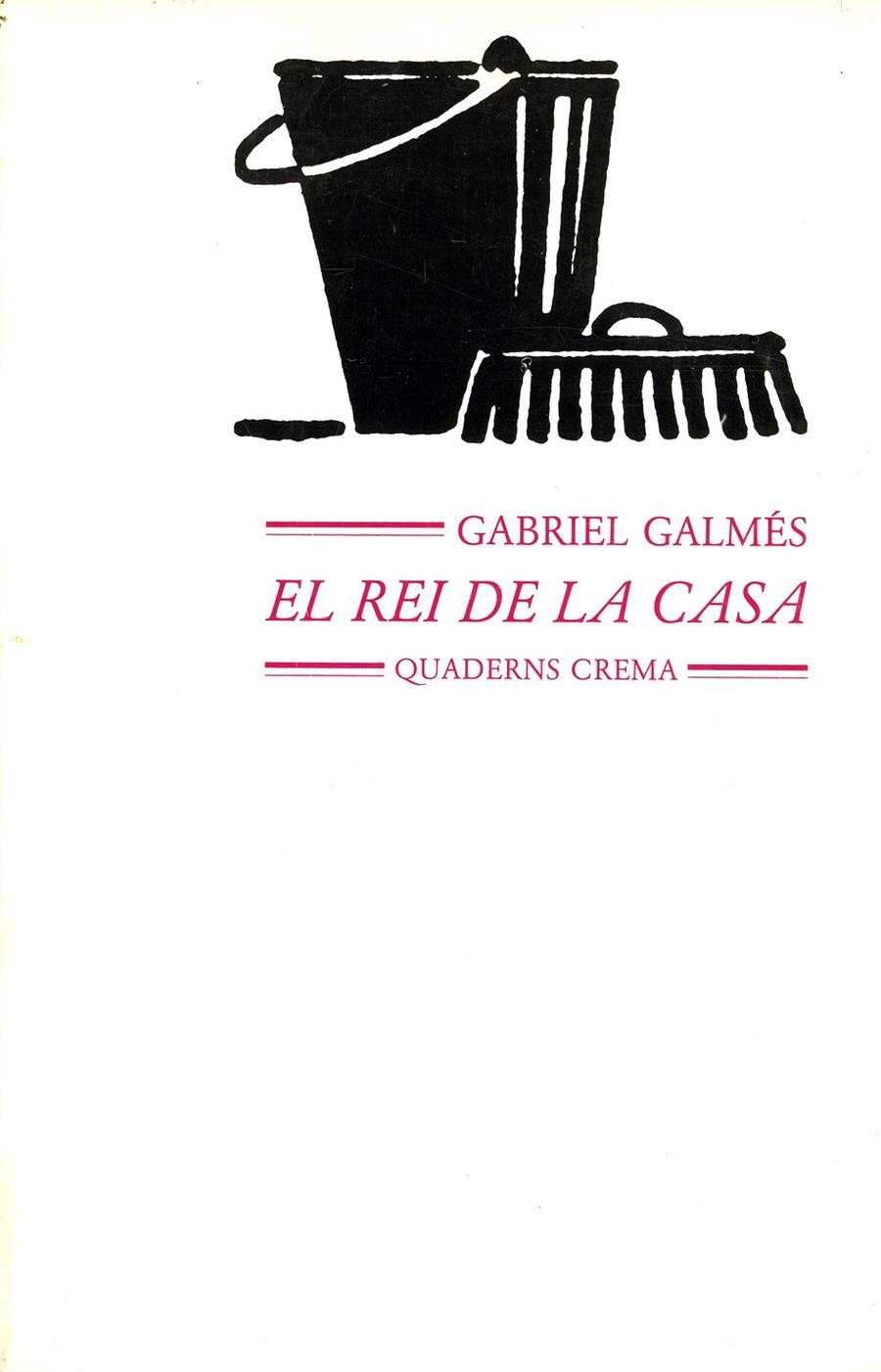 REI DE LA CASA | 9788477270256 | GALMÉS, GABRIEL | Galatea Llibres | Librería online de Reus, Tarragona | Comprar libros en catalán y castellano online