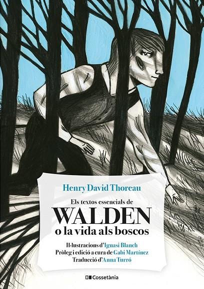 ELS TEXTOS ESSENCIALS DE WALDEN O LA VIDA ALS BOSCOS | 9788413561691 | THOREAU, HENRY DAVID | Galatea Llibres | Llibreria online de Reus, Tarragona | Comprar llibres en català i castellà online
