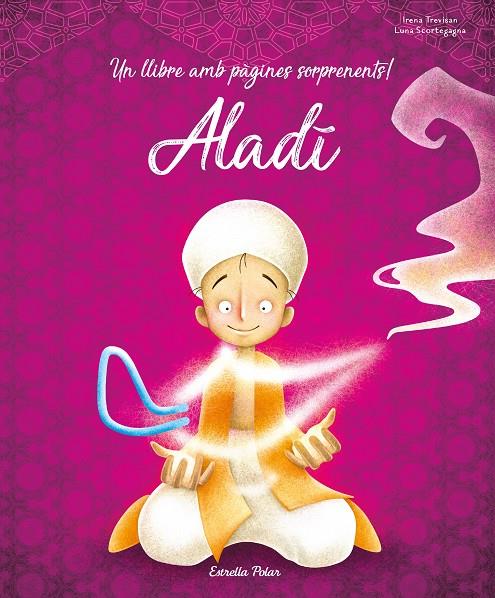 ALADÍ | 9788491378136 | TREVISAN, IRENA/SCORTEGAGNA, LUNA | Galatea Llibres | Llibreria online de Reus, Tarragona | Comprar llibres en català i castellà online