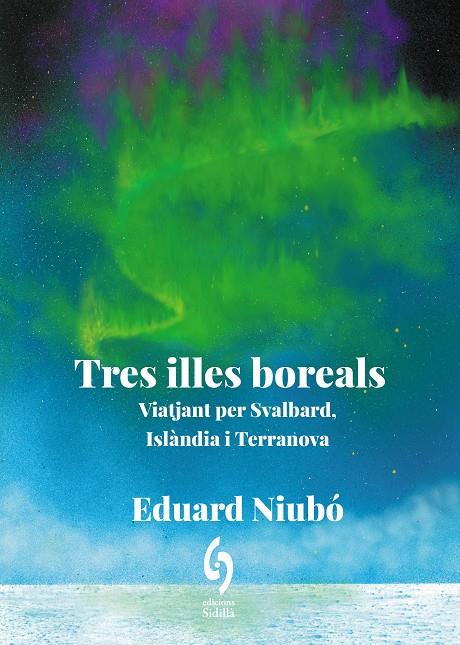 TRES ILLES BOREALS | 9788412980684 | NIUBÓ, EDUARD | Galatea Llibres | Librería online de Reus, Tarragona | Comprar libros en catalán y castellano online
