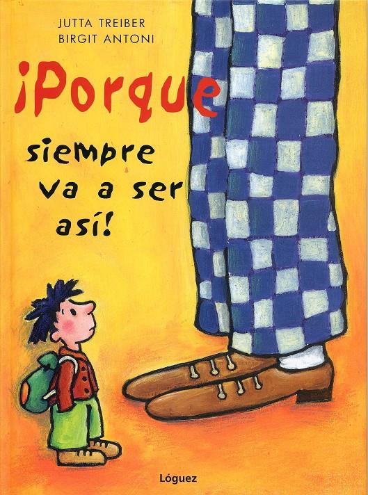 PORQUE SIEMPRE VA A SER ASI! | 9788489804548 | TREIBER, JUTTA; ANTONI, BIRGIT | Galatea Llibres | Librería online de Reus, Tarragona | Comprar libros en catalán y castellano online