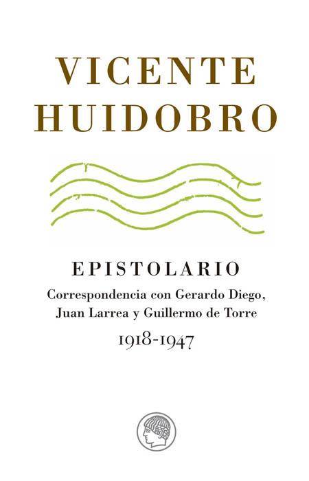 EPISTOLARIO | 9788495078599 | HUIDOBRO, VICENTE | Galatea Llibres | Llibreria online de Reus, Tarragona | Comprar llibres en català i castellà online