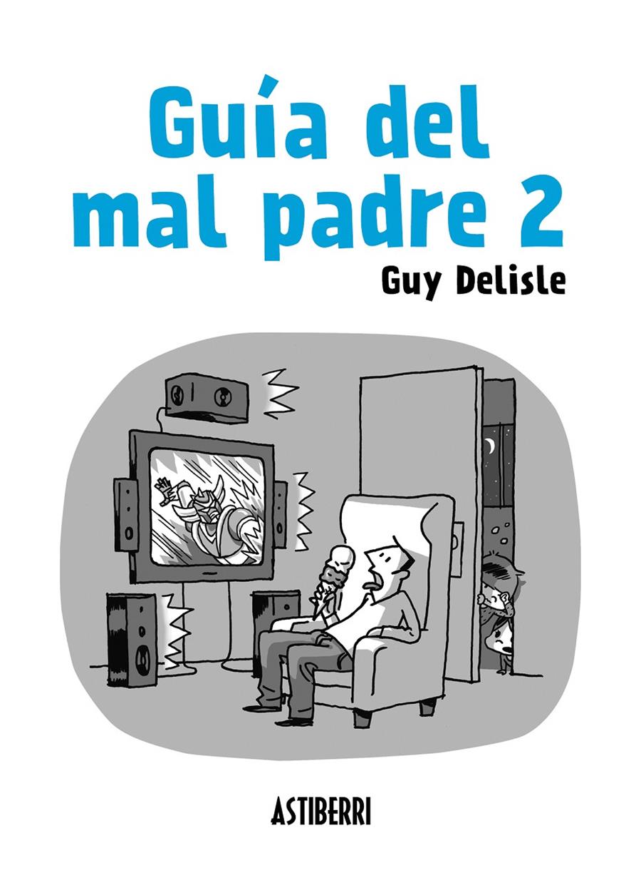 GUÍA DEL MAL PADRE 2 | 9788415685562 | DELISLE, GUY | Galatea Llibres | Librería online de Reus, Tarragona | Comprar libros en catalán y castellano online