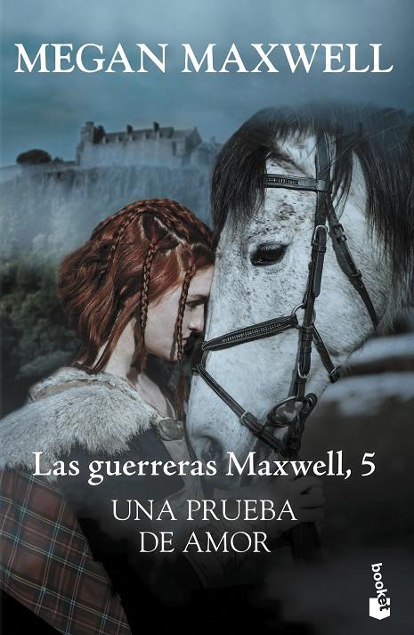 UNA PRUEBA DE AMOR. LAS GUERRERAS MAXWELL 5 | 9788408238041 | MEGAN MAXWELL | Galatea Llibres | Llibreria online de Reus, Tarragona | Comprar llibres en català i castellà online